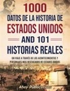 Ahoy Publications - 1000 datos de la historia de Estados Unidos y 101 historias reales