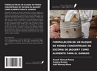 Adil Mehraj Khan, Sanjay Kumar, Raoof Ahmad Patoo - FORMULACIÓN DE UN BLOQUE DE PIENSO CONCENTRADO DE ESCORIA DE JAGGERY COMO ALIMENTO PARA EL GANADO