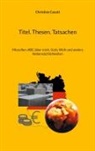 Christian Casutt - Titel. Thesen. Tatsachen