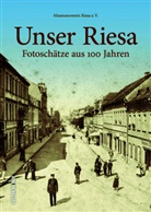 Museumsverein Riesa E v Autorenteam Der Arbeitsgru, Autorenteam Der Arbeitsgruppe "Unsere Heimat" Museumsverein Riesa E.v., Museumsverein Riesa E v  Autorenteam Der Arbei - Unser Riesa
