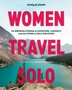 Lonely Planet, Lonely Planet - Women travel solo : 30 inspiring stories of adventure, curiosity and the power of self-discovery 30 Inspiring Stories of Adventure, Curiosity Power of Self Discovery
