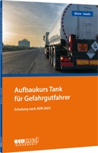Torsten Bütow, Uta Sabath - Aufbaukurs Tank für Gefahrgutfahrer