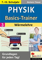 Barbara Theuer - Physik-Basics-Trainer / Band 3: Wärmelehre