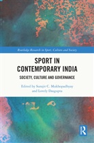 Surajit C (Amity University Chhattis Mukhopadhyay, Surajit C. (Amity University Chhatti Mukhopadhyay, Lovely Dasgupta, Surajit C Mukhopadhyay, Surajit C. Mukhopadhyay - Sport in Contemporary India