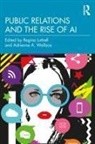 Regina (Syracuse University Luttrell, Regina Luttrell, Luttrell Regina, Adrienne A. Wallace - Public Relations and the Rise of Ai