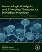 Dimitrios P. Kontoyiannis, Paschalis Vergidis - Immunological Insights and Emerging Therapeutics in Medical Mycology