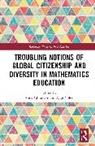 Anna (University of Thessaly Chronaki, Anna Chronaki, Chronaki Anna, Ayşe Yolcu - Troubling Notions of Global Citizenship and Diversity in Mathematics