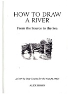 Alex Boon - How to Draw a River: From the Source to the Sea