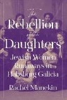 Rachel Manekin - Rebellion of the Daughters