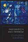Chandran Kukathas - Immigration and Freedom