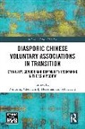 Ningning Hertzman Chen, Sylvia Ang, Ningning Chen, Emily Hertzman - Diasporic Chinese Voluntary Associations in Transition