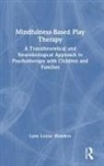 Lynn Louise Wonders, Lynn Louise (Private Practice Wonders - Mindfulness-Based Play Therapy