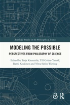 Tarja Grune-Yanoff Knuuttila, Till Grüne-Yanoff, Tarja Knuuttila, Rami Koskinen, Ylwa Sjölin Wirling - Modeling the Possible