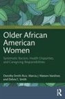 Debra C. Smith, Dorothy Smith-Ruiz, Dorothy (University of North Carolina Smith-Ruiz, Smith-Ruiz Dorothy, Marcia J. Watson-Vandiver - Older African American Women
