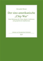 Alexander Breuer - Der sino-amerikanische "Chip War"