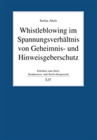 Stefan Abels - Whistleblowing im Spannungsverhältnis von Geheimnis- und Hinweisgeberschutz