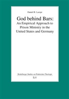 Daniel B Lampe, Daniel B. Lampe - God behind Bars: An  Empirical Approach to Prison Ministry in the United States and Germany