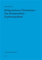 Roland Mierzwa - Religionsloses Christentum - Das Kompendium - Ergänzungsband