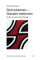 Matthias Freudenberg - Gott erkennen - Glauben bekennen