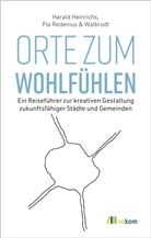 Harald Heinrichs, Daniel Hoernemann, Pia Redenius - Orte zum Wohlfühlen