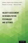 Shane S Bush, Shane S.ist and Clinical Bush, Dominic A Carone, Dominic A. Carone - Validity Assessment in Rehabilitation Psychology and Settings