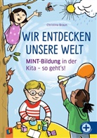 Christina Braun, Liliane Oser - Wir entdecken unsere Welt