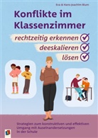 Eva Blum, Hans-Joachim Blum - Konflikte im Klassenzimmer rechtzeitig erkennen, deeskalieren, lösen