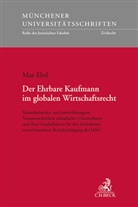 Max Ehrl - Der Ehrbare Kaufmann im globalen Wirtschaftsrecht