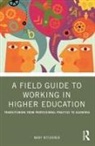 Mary Kitchener - Field Guide to Working in Higher Education