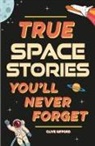 Clive Gifford - True Stories You'll Never Forget: True Space Stories