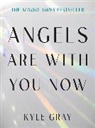 Kyle Gray, Gray Kyle - Angels Are with You Now