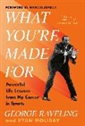 Ryan Holiday, Michael Jordan, George Raveling - What You're Made For