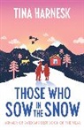Tina Harnesk - Those Who Sow in the Snow