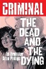 Ed Brubaker, Ed Brubaker, Aaron Ginsburg, Wade McIntyre, Rick Remender, David Schulner - Criminal Volume 3: The Dead and The Dying (New Edition)