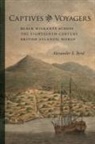 Alexander X. Byrd - Captives and Voyagers