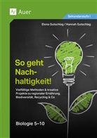 Elona Gutschlag, Hannah Gutschlag - So geht Nachhaltigkeit Biologie 5-10