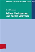 Bernd Kollmann, Jan Dietrich, Jörg Frey, Friedhel Hartenstein, Friedhelm Hartenstein, Matthias Konradt - Frühes Christentum und antike Sklaverei