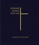 Miciah Hussey, Alexandra Thomas, Genesis Tramaine - Gimme Some Sugar
