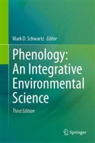 Mark D Schwartz, Mark D. Schwartz - Phenology: An Integrative Environmental Science