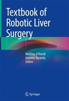 Mathieu D'Hondt, Sucandy, Iswanto Sucandy - Textbook of Robotic Liver Surgery