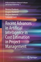 Mirja Ivanovic, Mirjana Ivanovic, Ljubomir Lazic, Ljubomir Lazić, Dragica Rankovic, Nevena Rankovic... - Recent Advances in Artificial Intelligence in Cost Estimation in Project Management