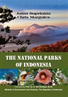 Chris Margules, Jatna Supriatna - The National Parks of Indonesia