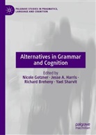 Jesse A Harris, Richard Breheny, Richard Breheny et al, Nicole Gotzner, Jesse Harris, Jesse A. Harris... - Alternatives in Grammar and Cognition