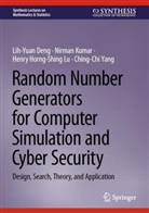 Lih-Yuan Deng, Nirman Kumar, Henry Horng-Shing Lu, Ching-Chi Yang - Random Number Generators for Computer Simulation and Cyber Security