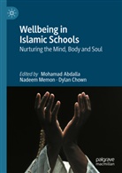 Mohamad Abdalla, Dylan Chown, Nadeem Memon - Wellbeing in Islamic Schools