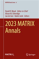 Jan de Gier, Jan de Gier et al, Alison M. Etheridge, Nalini Joshi, Alison M Etheridge, David R Wood... - 2023 MATRIX Annals