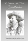 Michel Leroy - Frédéric Mistral, ce coeur d'artichaut
