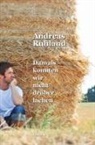 Andreas Ruhland - Damals konnten wir nicht drüber lachen