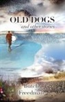 Butch Freedman - Old Dogs and Other Stories