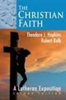 Theodore J Hopkins, Robert Kolb, Robert a Kolb - The Christian Faith